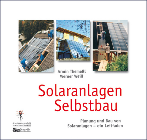 Solaranlagen Selbstbau - Armin Themeßl, Werner Weiß