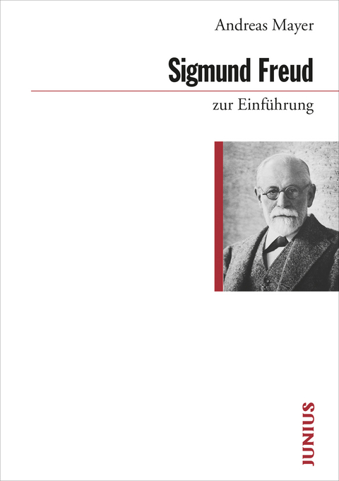 Sigmund Freud zur Einführung - Andreas Mayer