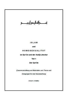 Islam und HomosexualitÃ¤t im Qur'Ã¢n und der HadÃ®t-Literatur - Amin K. Waltter