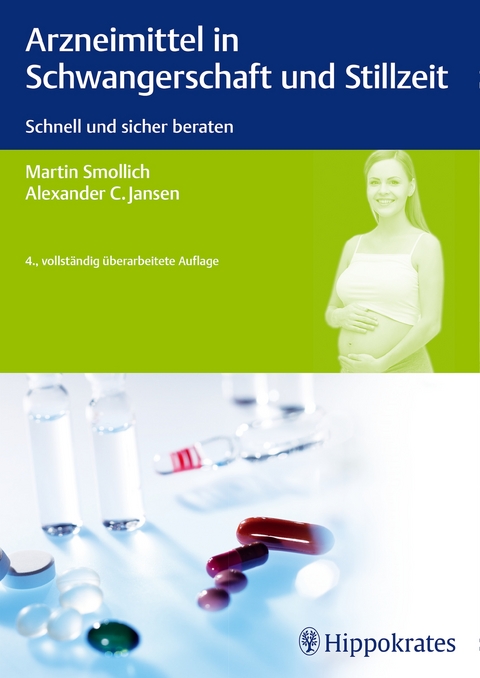 Arzneimittel in Schwangerschaft und Stillzeit - Martin Smollich, Alexander C. Jansen