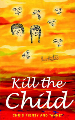 Kill the Child - Chris Fiensy,  "Anne"
