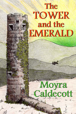 The Tower and the Emerald - Moyra Caldecott