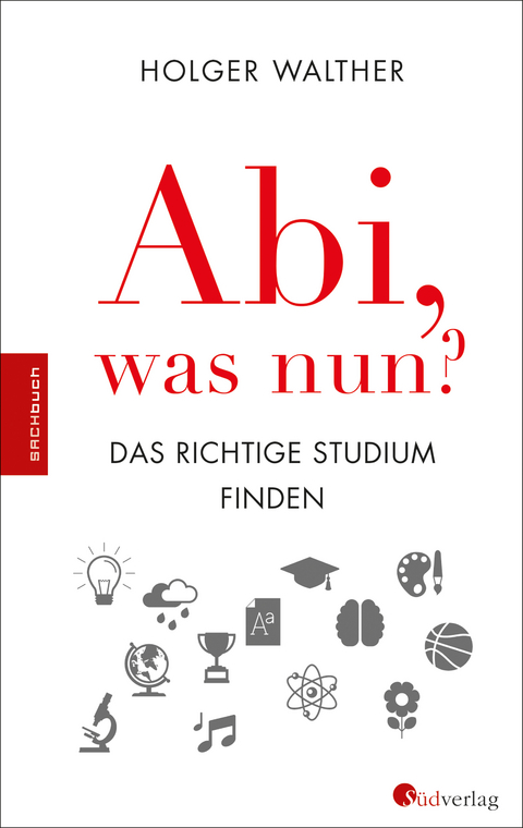 Abi, was nun? - Holger Walther
