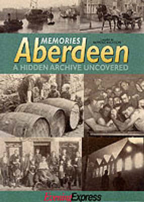 Memories Aberdeen -  "Aberdeen Press and Journal"