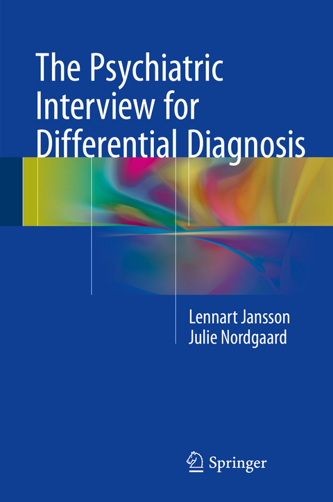 The Psychiatric Interview for Differential Diagnosis -  Lennart Jansson,  Julie Nordgaard