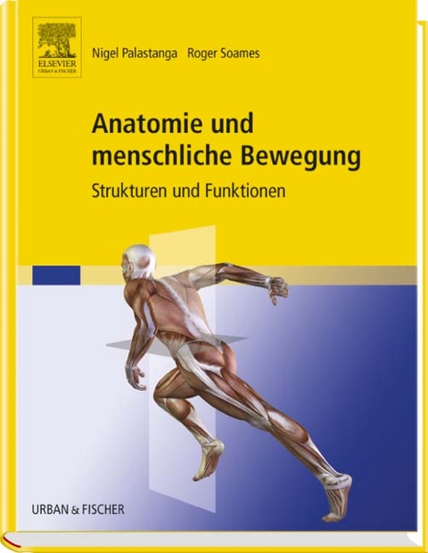 Anatomie und menschliche Bewegung - Nigel Palastanga, Roger Soames