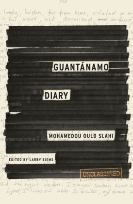Guantánamo Diary - Mohamedou Ould Slahi