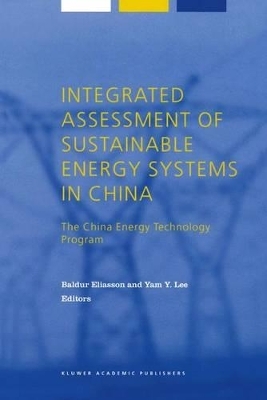 Integrated Assessment of Sustainable Energy Systems in China, the China Energy Technology Program - 