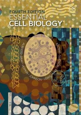 Essential Cell Biology - Bruce Alberts, Dennis Bray, Karen Hopkin, Alexander Johnson, Julian Lewis