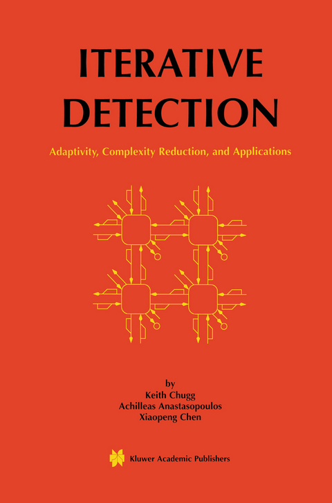 Iterative Detection - Keith Chugg, Achilleas Anastasopoulos, Xiaopeng Chen