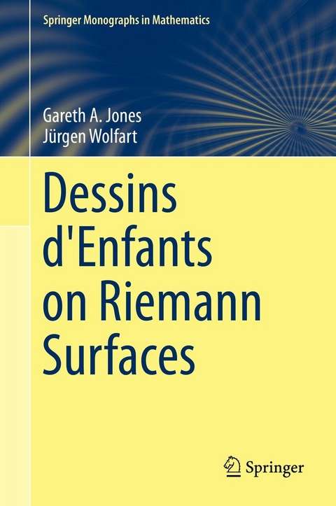 Dessins d'Enfants on Riemann Surfaces -  Gareth A. Jones,  Jürgen Wolfart
