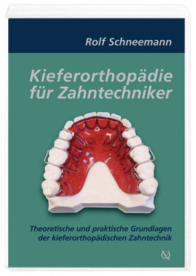 Kieferorthopädie für Zahntechniker - Rolf Schneemann