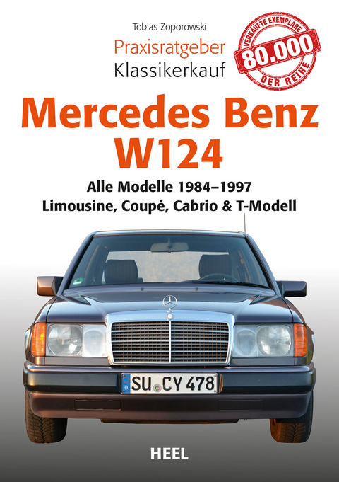 Praxisratgeber Klassikerkauf Mercedes-Benz W 124 - Tobias Zoporowski,  Tobias Zoporowski