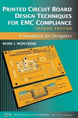 Printed Circuit Board Design Techniques for EMC Compliance - Mark I. Montrose