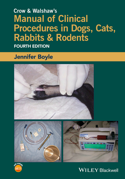 Crow and Walshaw's Manual of Clinical Procedures in Dogs, Cats, Rabbits and Rodents -  Jennifer Boyle