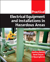 Practical Electrical Equipment and Installations in Hazardous Areas - Geoffrey Bottrill, Derek Cheyne, G Vijayaraghavan