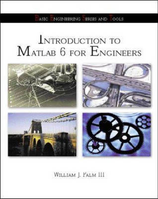 Introduction to Matlab 6 for Engineers with 6.5 Update - William Palm