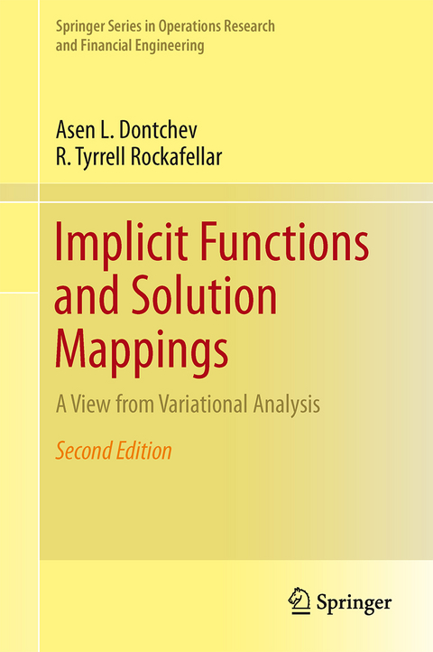 Implicit Functions and Solution Mappings - Asen L. Dontchev, R. Tyrrell Rockafellar