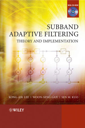 Subband Adaptive Filtering - Kong-Aik Lee, Woon-Seng Gan, Sen M. Kuo