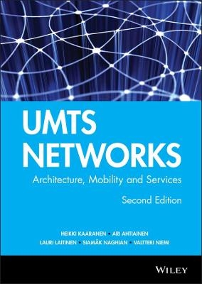 UMTS Networks - Heikki Kaaranen, Ari Ahtiainen, Lauri Laitinen, Siamäk Naghian, Valtteri Niemi