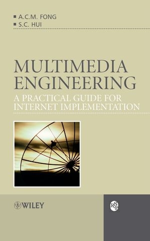 Multimedia Engineering - A. C. M. Fong, S. C. Hui, Guanyue Hong, Bernard Fong