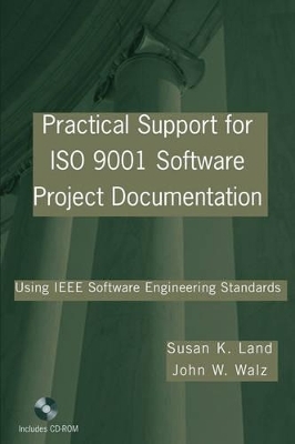 Practical Support for ISO 9001 Software Project Documentation - Susan K. Land, John W. Walz