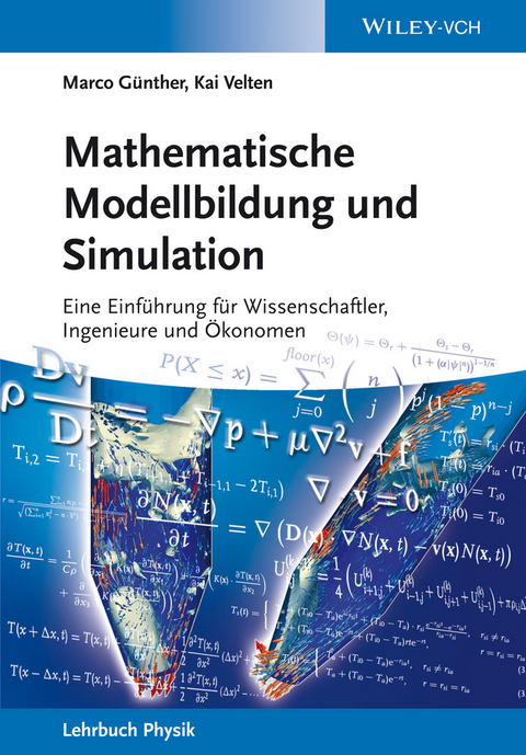 Mathematische Modellbildung und Simulation - Marco Günther, Kai Velten