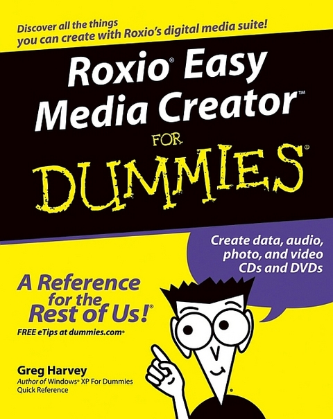 Roxio Easy Media Creator for Dummies - Greg Harvey