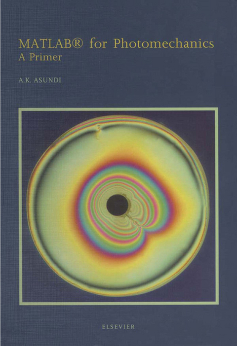 MATLAB(R) for Photomechanics- A Primer -  A. Asundi