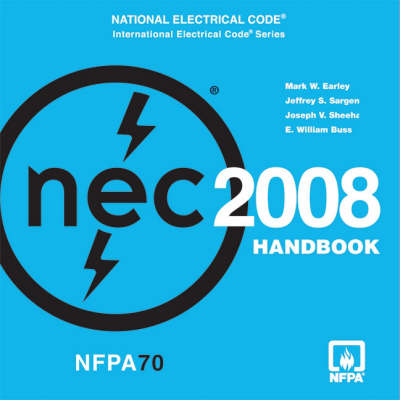 National Electrical Code Handbook - Mark W Earley, Jeffrey S Sargent, Joseph V Sheehan, E William Buss
