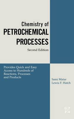 Chemistry of Petrochemical Processes - Sami Matar Ph.D., Lewis F. Hatch Ph.D.
