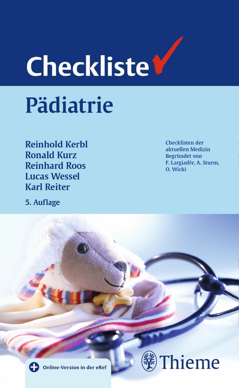 Checkliste Pädiatrie -  Reinhold Kerbl,  Ronald Kurz,  Karl Reiter,  Reinhard Roos,  Lucas Wessel