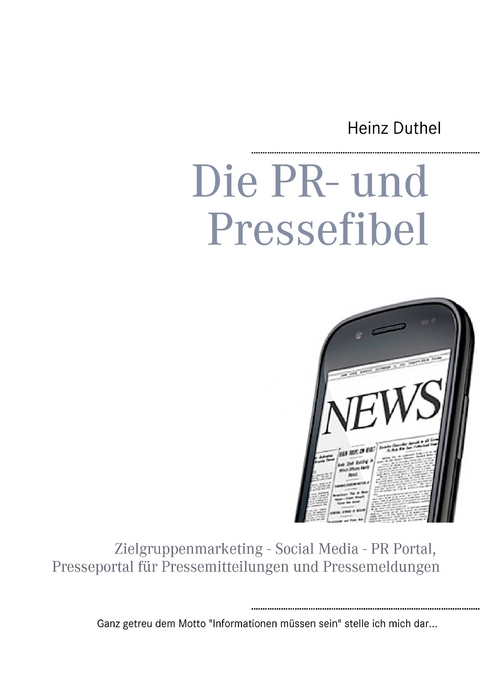 Die PR- und Pressefibel -  Heinz Duthel