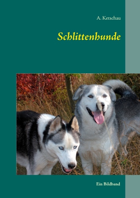 Schlittenhunde - A. Ketschau