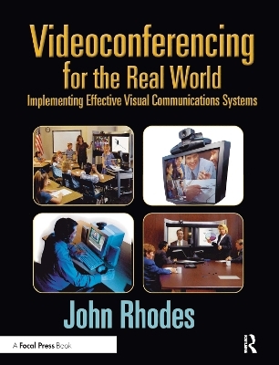 Videoconferencing for the Real World - John Rhodes