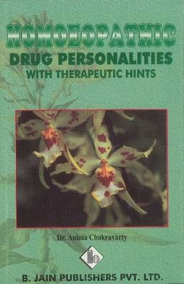 Homoeopathic Drug Personalities with Therapeutic Hints - A Chakraborty
