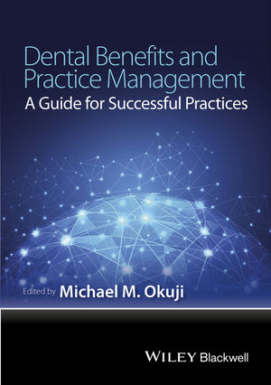 Dental Benefits and Practice Management -  Michael M. Okuji