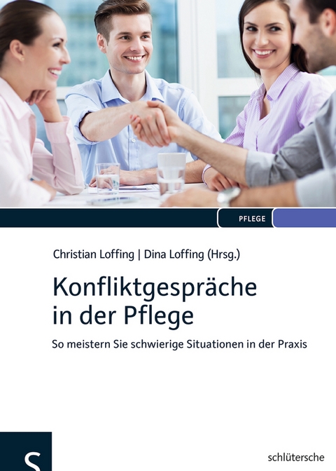Konfliktgespräche in der Pflege - Christian Loffing, Dina Loffing, Tanja Bodden, Christian Dierichs