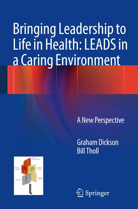 Bringing Leadership to Life in Health: LEADS in a Caring Environment - Graham Dickson, Bill Tholl