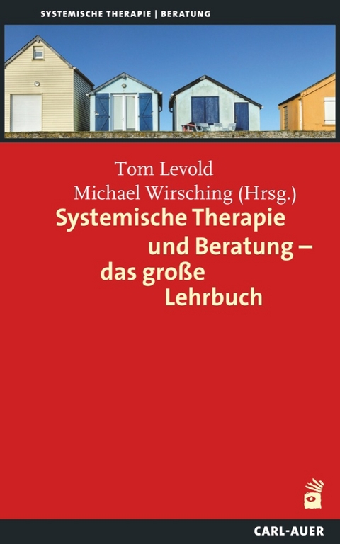 Systemische Therapie und Beratung - Tom Levold, Michael Wirsching