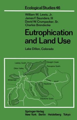 Eutrophication and Land Use, Lake Dillon, Colorado - W M Jr Lewis, J F Saunders, D W Crumpacker, C M Brendecke