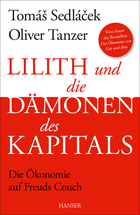Lilith und die Dämonen des Kapitals - Tomas Sedlacek, Oliver Tanzer