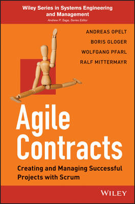 Agile Contracts – Creating and Managing Successful Projects with Scrum - A Opelt
