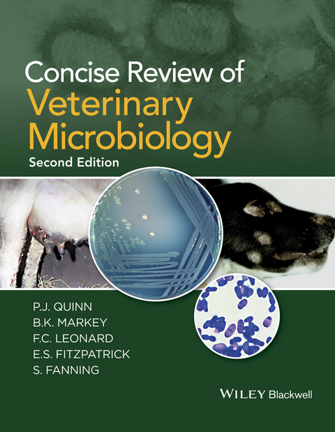 Concise Review of Veterinary Microbiology -  S. Fanning,  E. S. FitzPatrick,  F. C. Leonard,  B. K. Markey,  P. J. Quinn