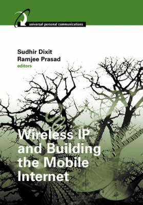 Wireless IP and Building the Mobile Internet - 