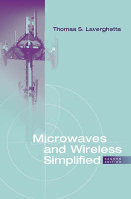 Microwaves and Wireless Simplified, Second Edition -  Thomas Laverghetta