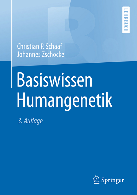 Basiswissen Humangenetik - Christian Schaaf, Johannes Zschocke