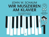 Wir musizieren am Klavier Band 1 - Neuauflage - John Wesley Schaum