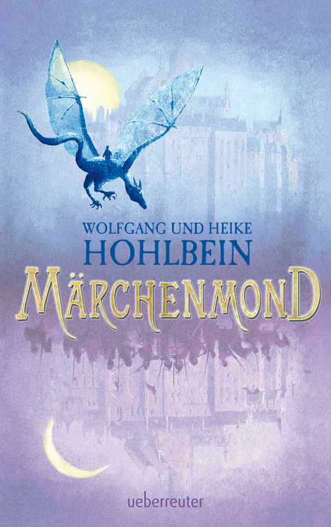 Märchenmond (Märchenmond, Bd. 1) - Wolfgang Hohlbein, Heike Hohlbein