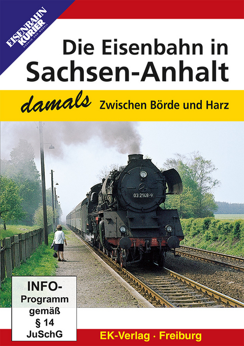 Die Eisenbahn in Sachsen-Anhalt - damals